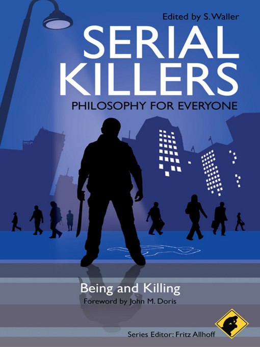 Title details for Serial Killers--Philosophy for Everyone by Fritz Allhoff - Available